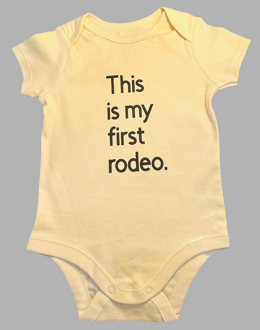 This is my first rodeo onsie